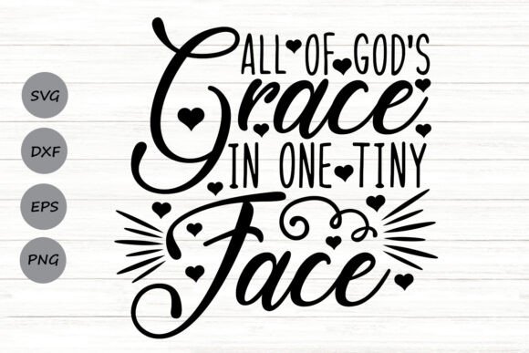 All of God's Grace in One Tiny Face Svg