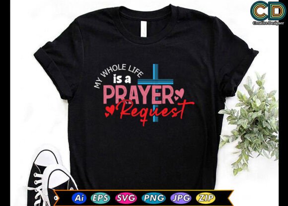 MY WHOLE LIFE is a Prayer Request
