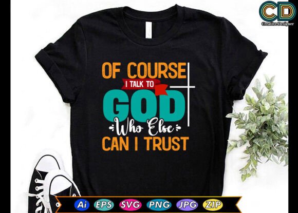 Of Course I Talk to God Who Else Can I Trust Embroidery Design Review