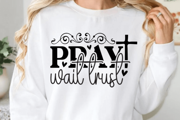 Pray Wait Trust SVG: A Faith-Filled Embroidery Design for Real Projects