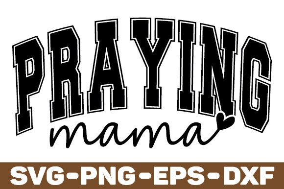 Praying Mama SVG: A Faith-Filled Embroidery Design for Real Projects